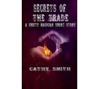 Secrets Of The Trade: A Shifty Magician Short Story (The Shifty Magician)