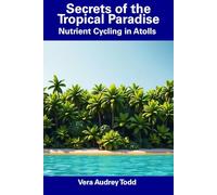 Secrets of the Tropical Paradise: Nutrient Cycling in Atolls