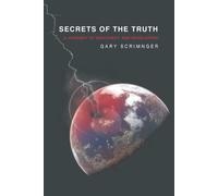 Secrets Of The Truth: A Journey Of Discovery And Revelation