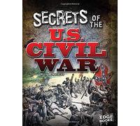 Secrets Of The U.S. Civil War