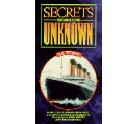 Secrets of the Unknown: Titanic [VHS]