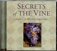 Secrets Of The Vine : Music ... A Workship Experience