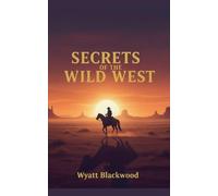 Secrets Of The Wild West