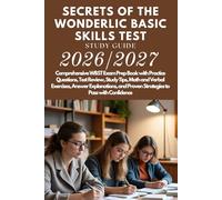 Secrets of the Wonderlic Basic Skills Test Study Guide 2026/2027: Comprehensive WBST Exam Prep Book with Practice Questions, Test Review, Study Tips, ... and Proven Strategies to Pass with Confidence