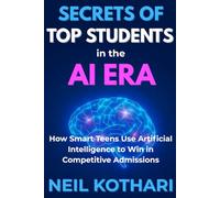 Secrets of Top Students in the AI Era: How Smart Teens Use Artificial Intelligence to Win in Competitive Admissions