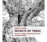 Secrets of Trees: History, ecology and botany revealed through drawing
