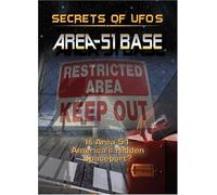 Secrets of UFOs - Area 51 Base: Is Area 51 America's Hidden Spaceport?