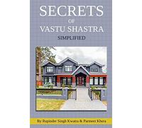 Secrets Of Vastu Shastra Simplified: Key For Happiness, Wealth, Health And Prosperity In Life. (Vol)