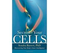 Secrets of Your Cells: Engaging the Healing Wisdom of Your Body's Natural Intelligence - [Version Originale] Inconnu (Auteur)