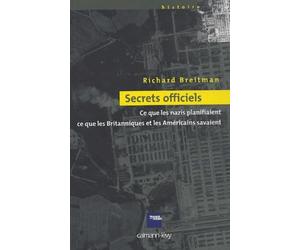 Secrets officiels: Ce que les nazis planifiaient, ce que les Britanniques et les Américaines savaient