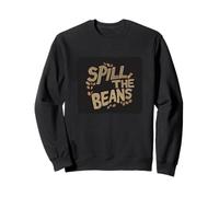 Secrets Out Loud avec Spill the Beans Discours Sweatshirt