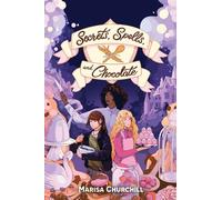 Secrets, Spells, and Chocolate - Marisa Churchill - Page Street YA - ebook (ePub) - Livre