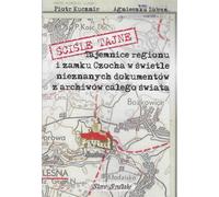 Secrets strictement secrets de la région et du château de Czocha à la lumière de documents inconnus - Piotr Kucznir, Agnieszka Łabuz (Literatur, Geschichte auf Polnisch)