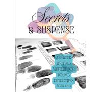 Secrets & Suspense: A 6-Week Writing Mystery for Young Detectives Ages 10-14