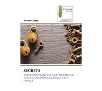 Secrets Textes inspirants et captifs, chaque texte a une particularité et est unique - Yvonne Akary - Muse Editions - Poche - Roman