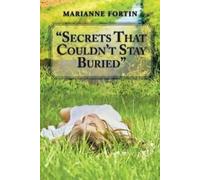Secrets that couldn't stay buried. Fortin, Marianne New.