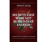 Secrets That Were Not Buried Deep Enough: Chosen Ties Fall Deeper Than Blood