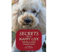 Secrets To A Happy Life From A Dog Named Reilly