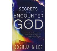 Secrets to an Encounter with God
