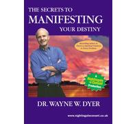 Secrets to Manifesting Your Destiny (Abridged) by Dr Wayne Dyer (Nightingale Conant)