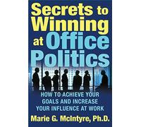 Secrets To Winning At Office Politics Marie McIntyre (Auteur)