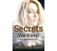 Secrets We Keep - Darci Ann Baker - Auto-Édition - ebook (ePub) - Livre