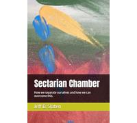 Sectarian Chamber: How we separate ourselves and how we can overcome this.