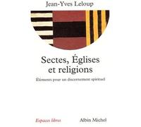 Sectes, Églises et religions Éléments pour un discernement spirituel - Jean-Yves Leloup - Albin Michel - Poche - Essai