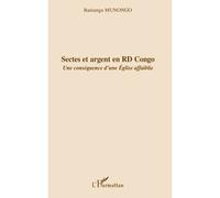 Sectes et argent en RD Congo Une conséquence d'une Eglise affaiblie - Banianga Munongo - L'harmattan - broché - Essai