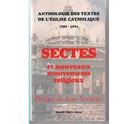Sectes et nouveaux mouvements religieux: Anthologie de textes de l'Eglise catholique, 1986-1994