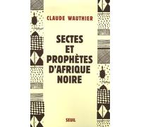 Sectes et Prophètes d'Afrique noire