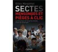 Sectes, mensonges et pièges à clic Gilles Margotton (Auteur)