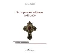 Sectes Pseudo-Chrétiennes - 1950-2000
