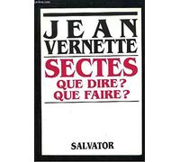 Sectes, que dire? que faire?