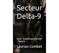 Secteur Delta-9: Cycle - Enquête paranormale - Tome 13