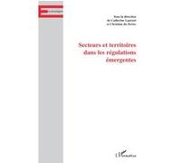 Secteurs et territoires dans les régulations émergentes Christian Du Tertre (Collection dirigée par), Catherine Laurent (Collection dirigée par)