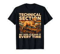 Section Technique Mon Chien Le nettoie à Chaque Fois T-Shirt
