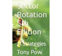 Sector Rotation 5th Edition: 21 Strategies