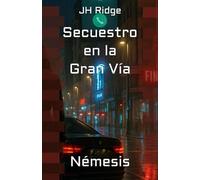 Secuestro en la Gran Vía: Némesis