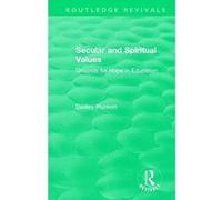 Secular and Spiritual Values: Grounds for Hope in Education (Routledge Revivals) - [Version Originale] Inconnu (Auteur)