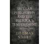 Secular Philosophy and the Religious Temperament Thomas Nagel (Auteur)