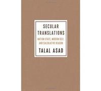 Secular Translations: Nation-State, Modern Self, and Calculative Reason (Ruth Benedict Book Series) - [Version Originale] Inconnu (Auteur)