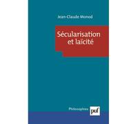 Sécularisation et laïcité - Jean-Claude Monod - Puf - broché - Etude