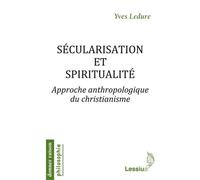 Sécularisation et spiritualité - Yves Ledure - Lessius Eds - broché - Essai