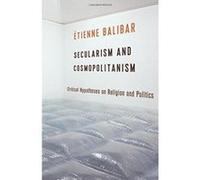Secularism and Cosmopolitanism: Critical Hypotheses on Religion and Politics (European Perspectives: A Series in Social Thought and Cultural Criticism) - [Version Originale] Inconnu (Auteur)