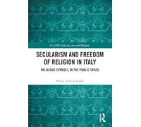 Secularism and Freedom of Religion in Italy: Religious Symbols in the Public Space