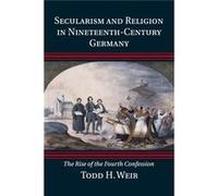 Secularism And Religion In Nineteenth-Century Germany (Paperback) Todd H Queen,s University Belfast Weir, (Auteur)