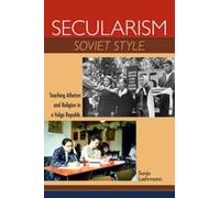 Secularism Soviet Style: Teaching Atheism and Religion in a Volga Republic