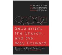 Secularism, The Church, And The Way Forward