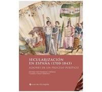 Secularización En España (1700-1845) - Albores De Un Proceso Politico